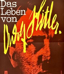 The Life of Adolf Hitler 1961 West German poster for the documentary The Life of Adolf Hitler , released as Das Leben von Adolf Hitler. In this is a historically significant postwar...